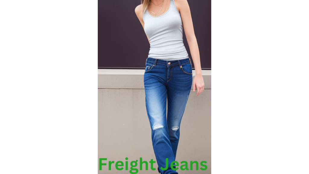 frieght jeans